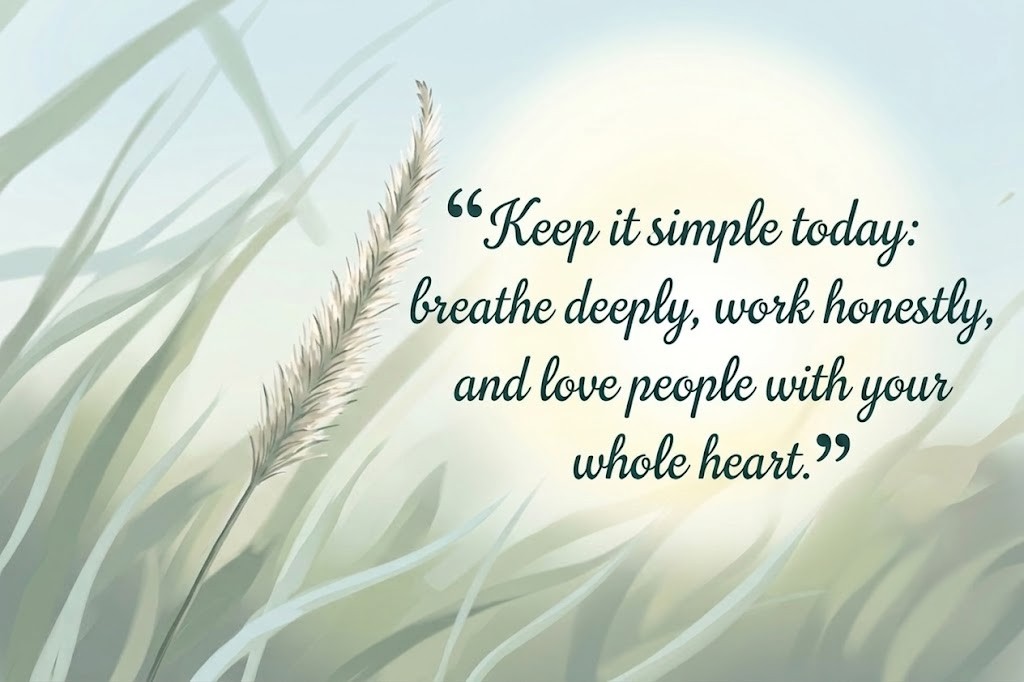 A small, helpful tip for maintaining peace and presence in the present moment. 